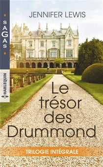 Le tresor des drummond - un homme a conquerir - intenses retrouvailles - par devoir, par amour...