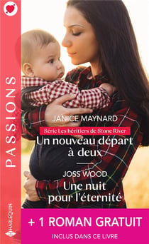 Les héritiers de Stone River Tome 2 - un nouveau départ à deux - une nuit pour l'éternité - l'enfant qu'elle espérait
