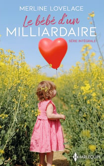 Le bébé d'un milliardaire Tomes 1 et 2 : L'espoir d'Alex - Le défi de Blake