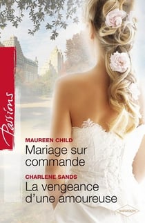 Mariage sur commande - la vengeance d'une amoureuse