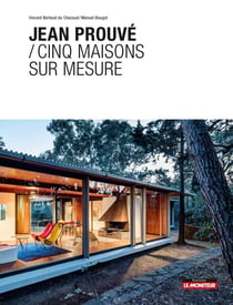 Cinq maisons sur-mesure de Jean Prouvé