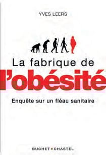 La fabrique de l'obésité : Enquête sur un fléau sanitaire