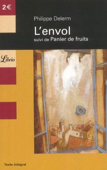 L'envol - suivi de : panier de fruits