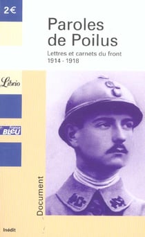 Paroles de poilus - lettres et carnets du front, 1914-1918