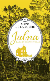 Jalna : la saga des Whiteoak Tome 4 : les Whiteoak de Jalna