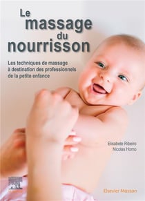 Le massage du nourrisson - les techniques de massage à destination des professionnels de la petite enfance