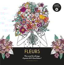 Fleurs - mon carnet de coloriages et pensées 100 % bonne humeur !