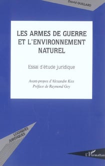Les armes de guerre et l'environnement naturel - essai d'etude juridique