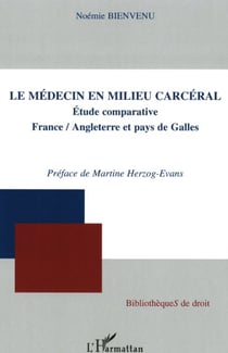 Le medecin en milieu carceral - etude comparative france / angleterre et pays de galles