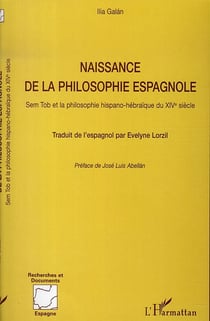 Naissance de la philosophie espagnole - sem tob et la philosophie hispano-hébraïque du xiv siècle