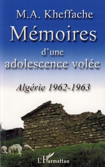 Mémoires d'une adolescence volée - algérie 1962-1963