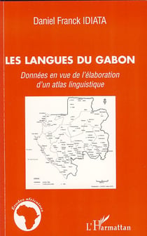 Les langues du gabon - données en vue de l'élaboration d'un atlas linguistique