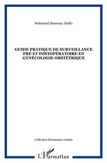 Guide pratique de surveillance pré et postopératoire en gynécologie obstétrique