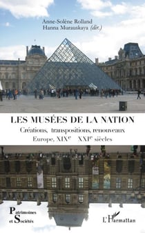 Musées de la nation - créations, transpositions, renouveaux - Europe XIXe-XXIe siècles