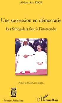 Une succession en démocratie - les sénégalais face à l'inattendu