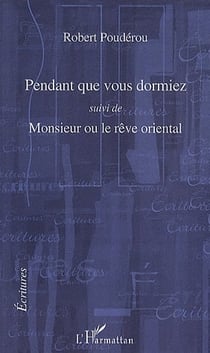Pendant que vous dormiez - monsieur ou le rêve oriental