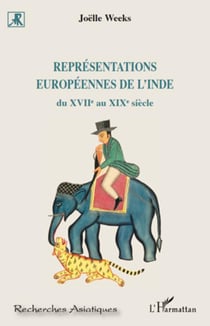 Représentations européenees de l'Inde du XVII au XIX siècle