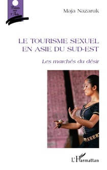 Le tourisme sexuel en Asie du Sud-Est - les marchés du desir