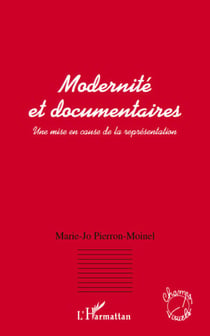 Modernité et documentaires - une mise en cause de la représentation