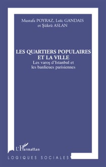 Quartiers populaires et la ville - les Varos d'Istambul et les banlieues parisiennes