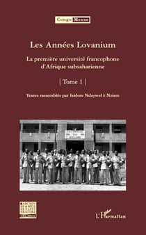 Les années Lovanium t.1 - la première université francophone d'Afrique subsaharienne