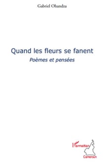 Quand les fleurs se fanent - poèmes et pensées
