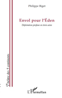 Envol pour l'éden - déploration profane en trois actes