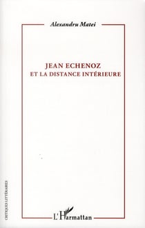Jean Echenoz et la distance intérieure