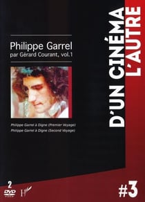 Philippe Garrel par Gérard Courant, vol. 1 : Philippe Garrel à Digne (Premier voyage) + Philippe Garrel à Digne (Second voyage)