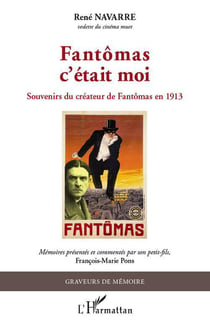 Fantômas c'était moi - souvenirs du créateur de Fantômas en 1913