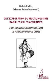 De l'exploration du multilinguisme dans les villes africaines - exploring multilingualism in african urban cities
