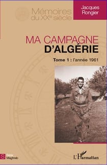 Ma campagne d'Algérie Tome 1 - l'année 1961