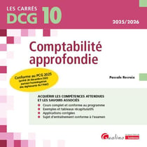 DCG 10 - Comptabilité approfondie : Conforme au PCG 2025 (arrêté 26 décembre 2023 portant homologation des règlements de l'ANC) (édition 2025/2026)