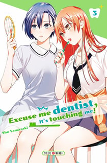 Excuse-me dentist, it's touching me ! Tome 3