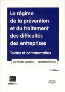 Le régime de la prévention et du traitement des difficultés des entreprises - textes et commentaires (2e édition)