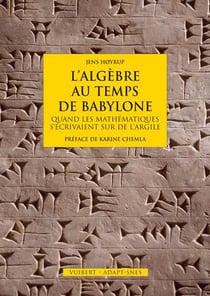 L'algèbre au temps de Babylone - quand les mathématiques s'écrivaient sur de l'argile