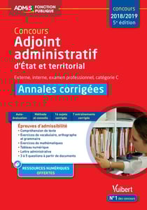 Concours adjoint administratif Etat et territorial - externe, interne, examen professionnel, catégorie C - annales corrigées (concours 2018/2019)