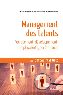 Management des talents - recrutement, développement, employabilité, performance - avec 8 cas pratiques