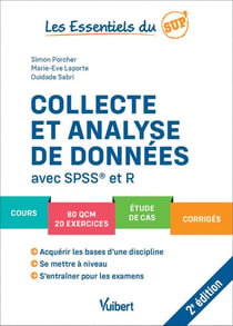 Les essentiels du sup' : collecte et analyse de données avec SPSS et R : cours, QCM, exercices, études de cas, corrigés