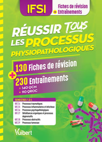 IFSI - réussir tous les processus physiopathologiques - 130 fiches de révision, 230 entraînements