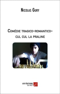 Comédie tragico-romantico-cul-cul la praline