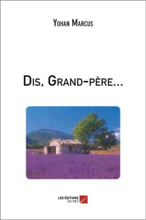 Dis, grand-pere...