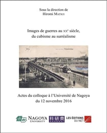Images de guerres au XXe siècle, du cubisme au surréalisme - actes du colloque à l'université de Nagoya du 12 novembre 2016