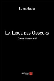 La ligue des obscurs - ou les obscuranti