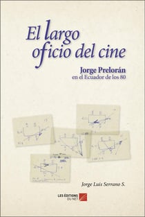 El largo oficio del ciné - Jorge Preloran en el Ecuador de los 80
