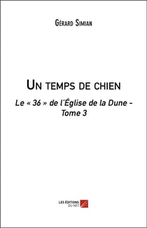 Un temps de chien : le "36" de l'Eglise de la dune t.3