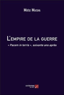L'empire de la guerre : « Pacem in terris », soixante ans après