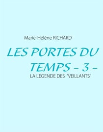 Les portes du temps Tome 3 : la légende des veillants