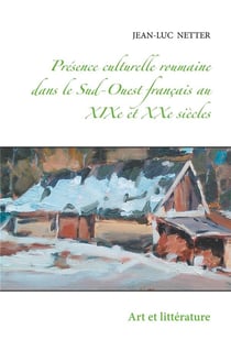 Présence culturelle roumaine dans le sud-ouest français au XIXe et XXe siècles