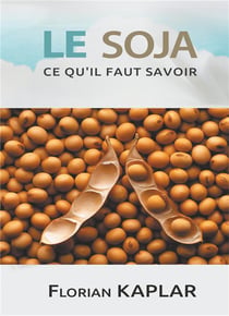Le soja - ce qu il faut savoir
